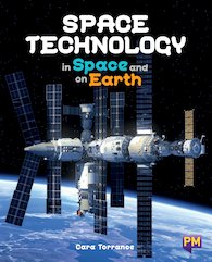 Space Technology: In Space and on Earth (PM Guided Reading Non-fiction) Level 30