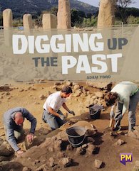 Digging Up The Past (PM Guided Reading Non-fiction) Level 30