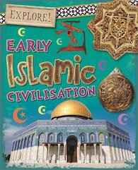 Explore! Early Islamic Civilisation