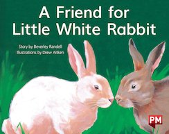 A Friend for Little White Rabbit (PM Storybooks) Level 8