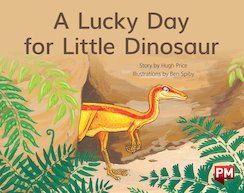 A Lucky Day for Little Dinosaur (PM Storybooks) Level 8