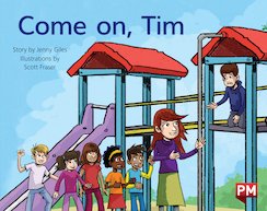 Come on, Tim (PM Storybooks) Level 11