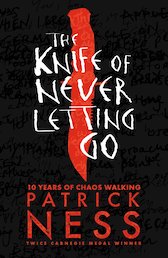 The Knife of Never Letting Go