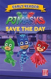 Early Reader: PJ Masks Save the Day