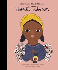 Little People, Big Dreams: Harriet Tubman
