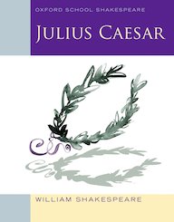 Oxford School Shakespeare: Julius Caesar (10 Copies)
