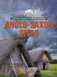 Historic Places of the United Kingdom: Anglo-Saxon Sites