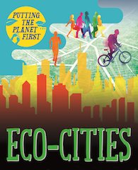 Putting the Planet First: Eco-Cities