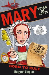 Mary Queen of Scots: Born to Rule