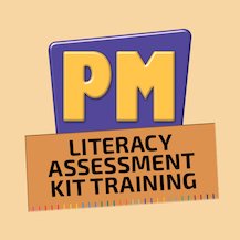 Literacy Assessment Kit Training (x2 sessions)