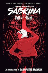 Path of Night (The Chilling Adventures of Sabrina Novel #3)