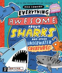 Everything Awesome About Sharks and Other Underwater Creatures!