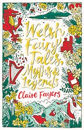 Welsh Fairy Tales, Myths and Legends