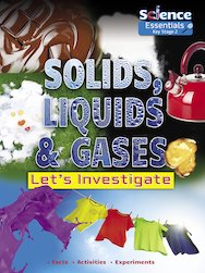 Science Essentials Key Stage 2: Solids, Liquids and Gases - Let's Investigate