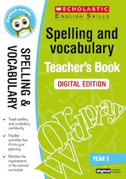 Scholastic English Skills: Spelling and Vocabulary Teacher's Book (Year 3) DIGITAL EDITION