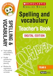Scholastic English Skills: Spelling and Vocabulary Teacher's Book (Year 6) DIGITAL EDITION