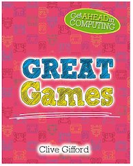 Get Ahead in Computing: Great Games