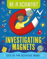 Be a Scientist: Investigating Magnets