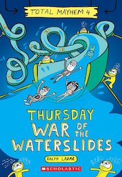 Thursday - War of the Waterslides (Total Mayhem #4)