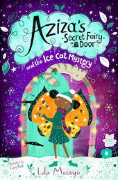 Aziza's Secret Fairy Door and the Ice Cat Mystery