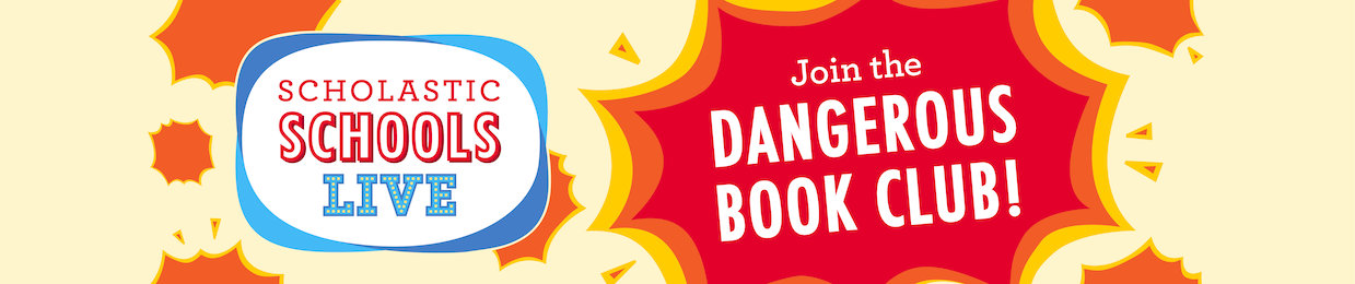 Scholastic Schools Live: Dangerous Book Club