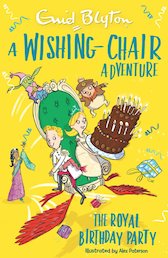 Wishing-Chair Adventure: The Royal Birthday Party