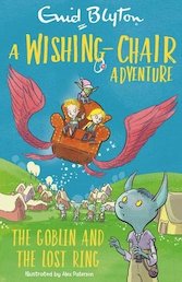 Wishing-Chair Adventure: The Goblin and the Lost Ring