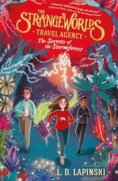 The Strangeworlds Travel Agency: The Secrets of the Stormforest