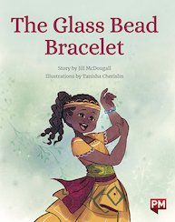 The Glass Bead Bracelet (PM Storybooks) Level 21