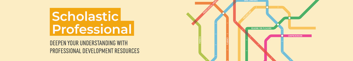 Scholastic Professional - deepen your understanding with professional development resources