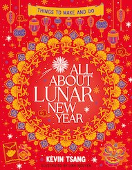 All About Lunar New Year: Things to Make and Do