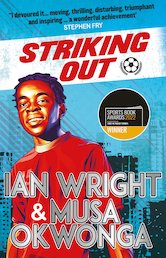 Striking Out: A Thrilling Novel from Superstar Striker Ian Wright
