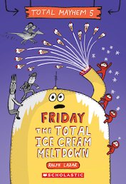 Friday - The Total Ice Cream Meltdown (Total Mayhem #5)