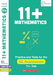 Pass Your 11+: Maths Practice and Test for the GL Assessment Ages 10-11 (6 Copies)