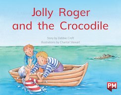 Jolly Roger and the Crocodile (PM Storybooks) Level 9