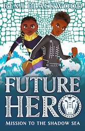 Future Hero: Mission to the Shadow Sea