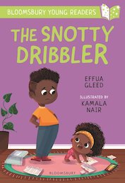 Snotty Dribbler: A Bloomsbury Young Reader