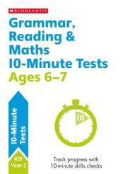 Grammar, Reading & Maths 10-Minute Tests Ages 6-7