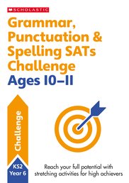 SATs Challenge: Grammar, Punctuation and Spelling Workbook Year 6 (10 Copies)