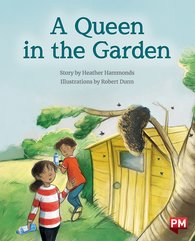 A Queen in the Garden (PM Storybooks) Level 18
