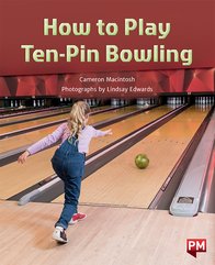 How to Play Ten-Pin Bowling (PM Non-fiction) Level 18
