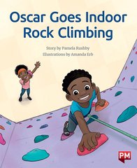 Oscar Goes Indoor Rock Climbing (PM Storybooks) Level 19