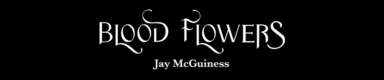 Blood Flowers by Jay McGuiness