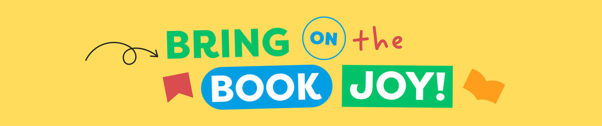Bring on the book joy