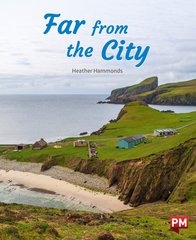 Far From the City (PM Non-fiction) Level 25