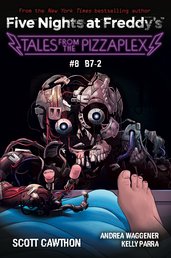B7-2: An AFK Book (Five Nights at Freddy's: Tales from the Pizzaplex #8)