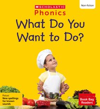 Phonics Book Bag Readers: What Do You Want to Do? (Set 12) 6 Copies