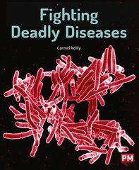 Fighting Deadly Diseases (PM Non-fiction) Level 28