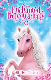 Enchanted Pony Academy: All That Glitters