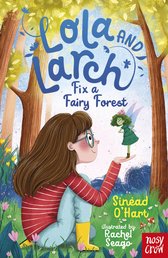 Lola and Larch Fix a Fairy Forest